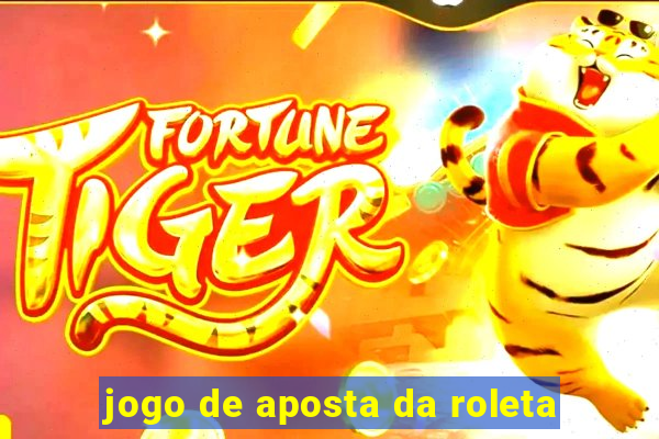 jogo de aposta da roleta