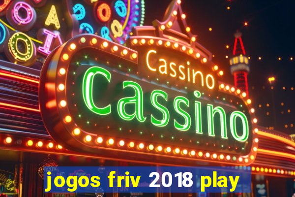 jogos friv 2018 play