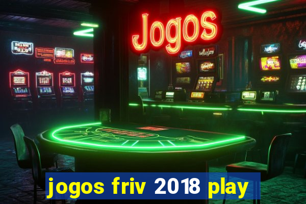 jogos friv 2018 play