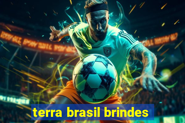 terra brasil brindes