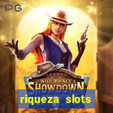 riqueza slots dinheiro real