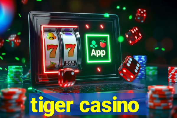 tiger casino