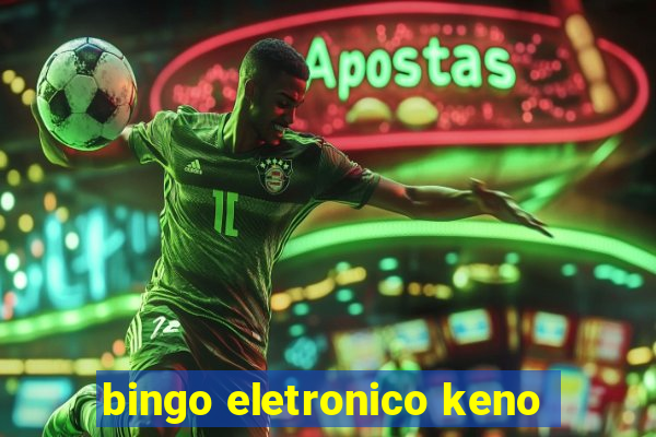 bingo eletronico keno