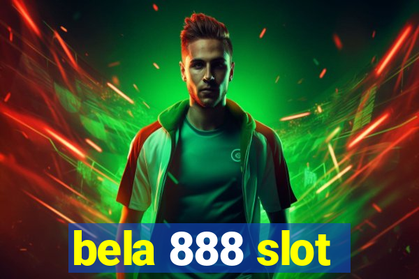 bela 888 slot