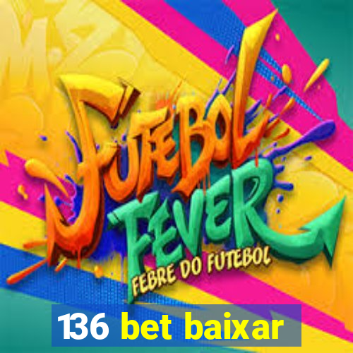 136 bet baixar