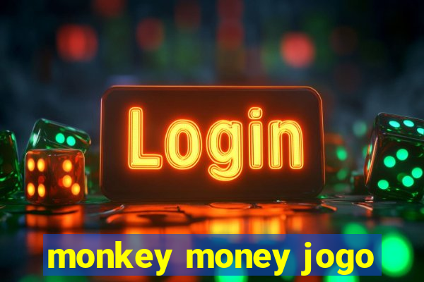 monkey money jogo