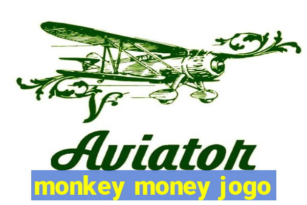 monkey money jogo