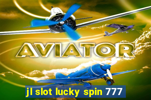 jl slot lucky spin 777