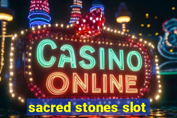 sacred stones slot