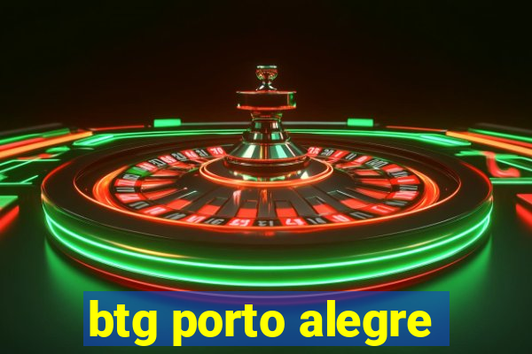 btg porto alegre