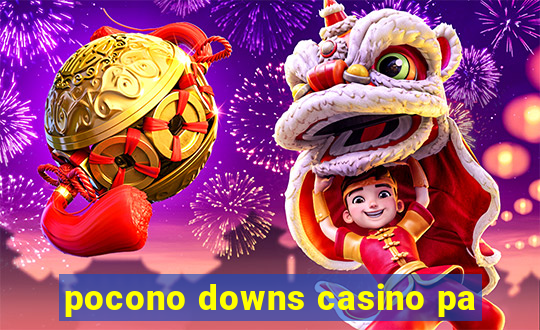 pocono downs casino pa