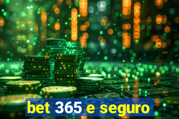 bet 365 e seguro