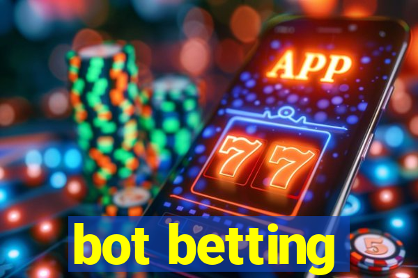 bot betting