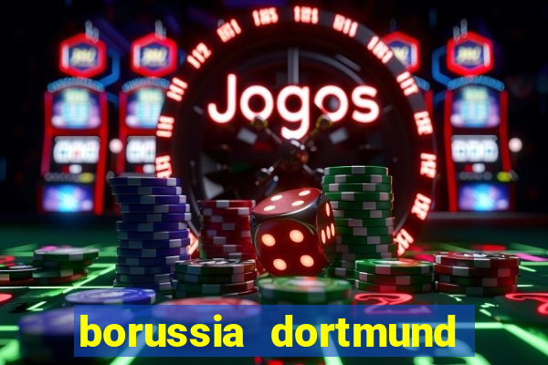 borussia dortmund jogo de ontem