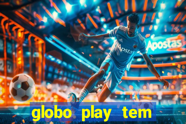 globo play tem jogo ao vivo