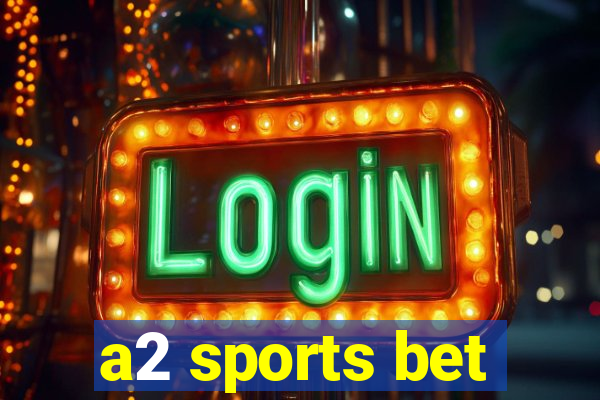 a2 sports bet