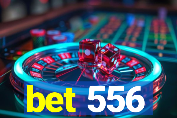 bet 556