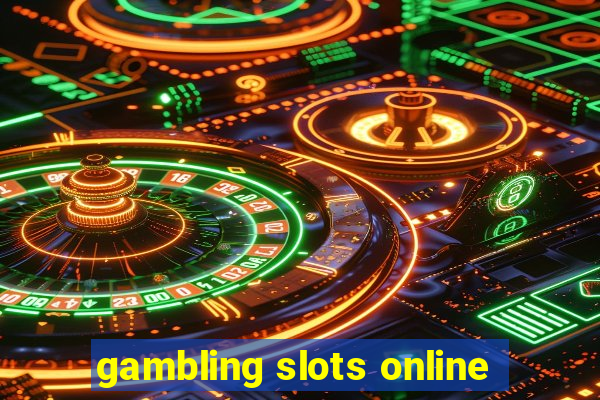 gambling slots online