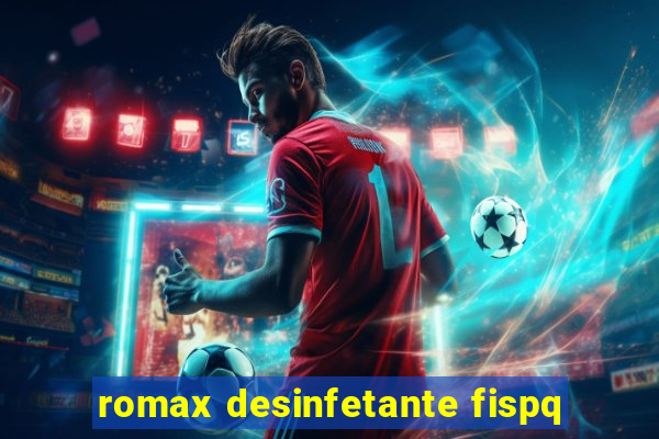 romax desinfetante fispq