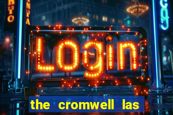 the cromwell las vegas hotel & casino