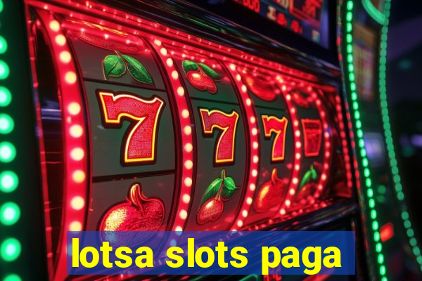 lotsa slots paga