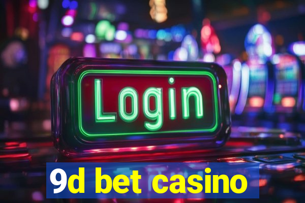 9d bet casino