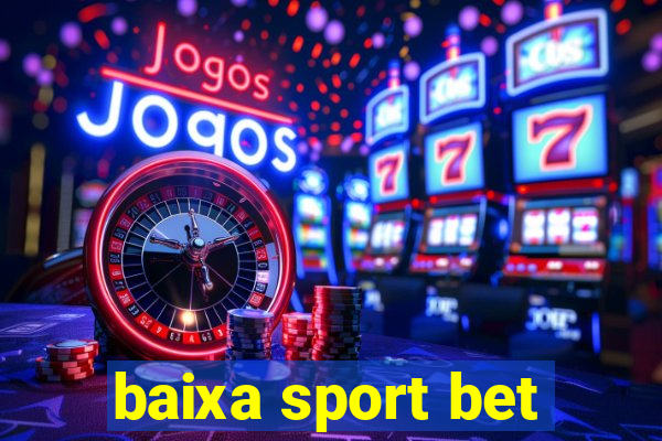 baixa sport bet