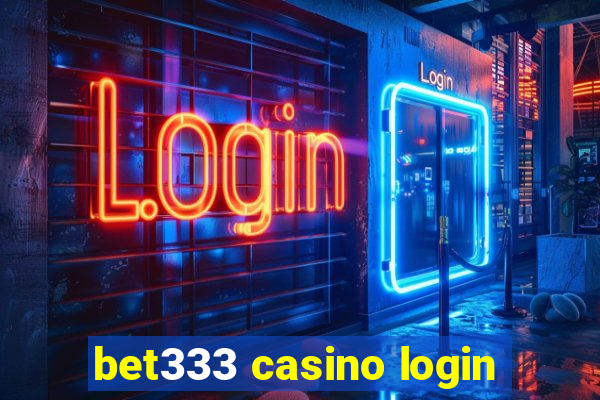 bet333 casino login