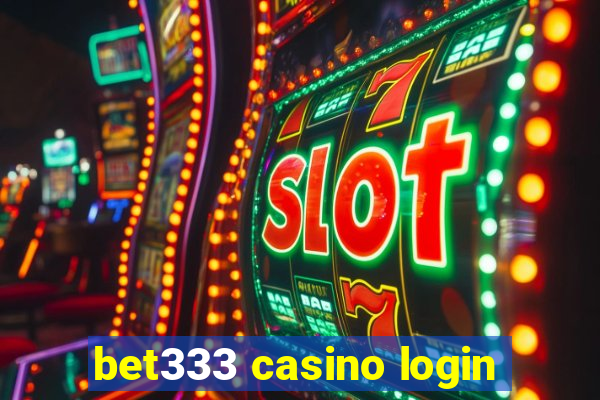 bet333 casino login