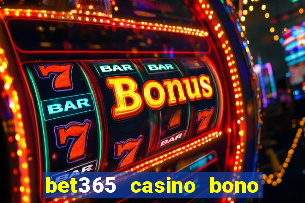 bet365 casino bono sin depósito