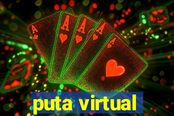 puta virtual