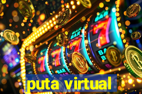 puta virtual