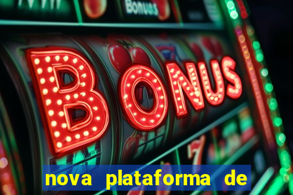 nova plataforma de jogos para ganhar dinheiro