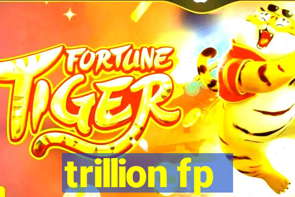 trillion fp