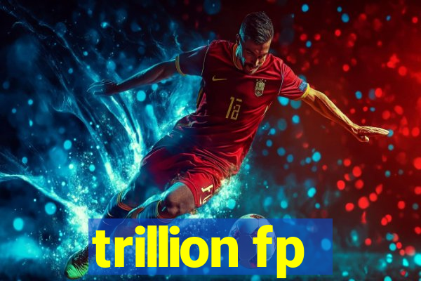 trillion fp