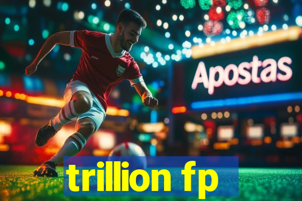 trillion fp