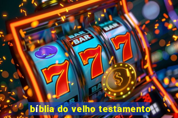 bíblia do velho testamento