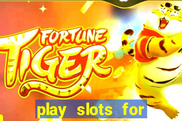 play slots for real cash