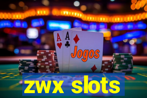 zwx slots