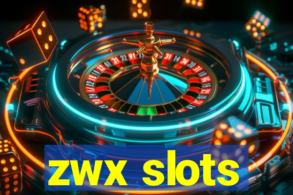 zwx slots