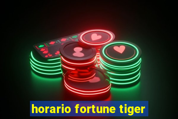 horario fortune tiger