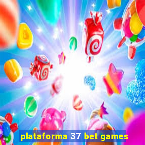 plataforma 37 bet games