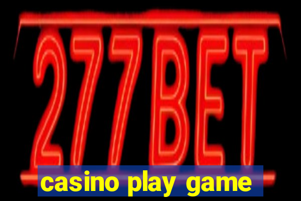 casino play game