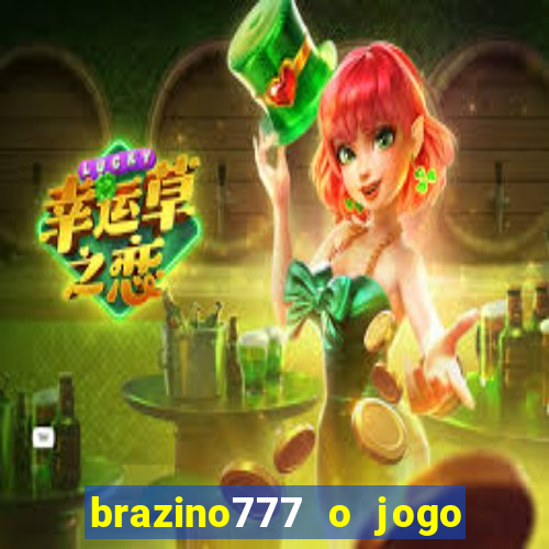 brazino777 o jogo da galera