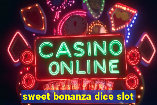 sweet bonanza dice slot