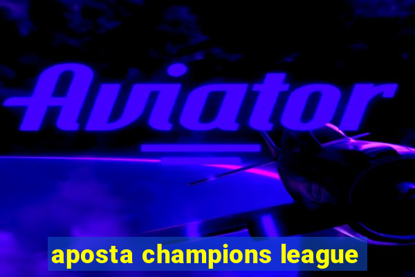 aposta champions league