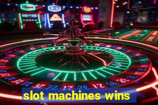 slot machines wins