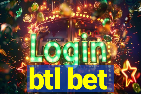 btl bet