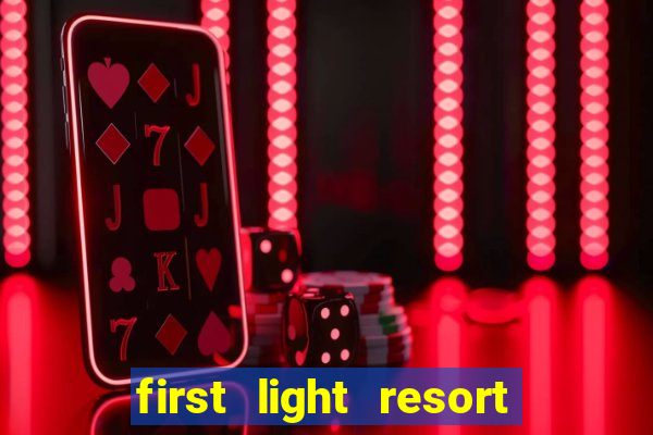 first light resort and casino