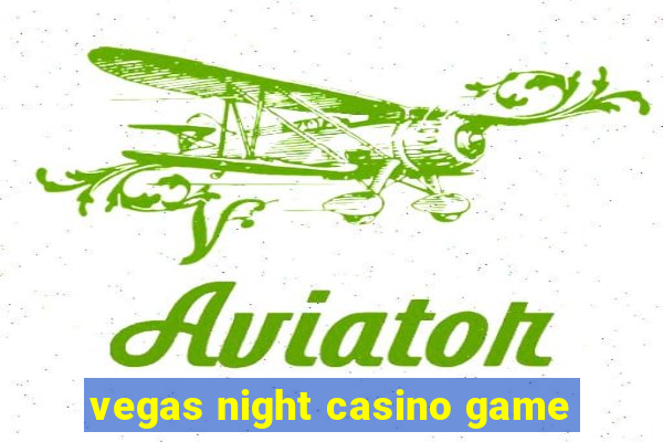 vegas night casino game